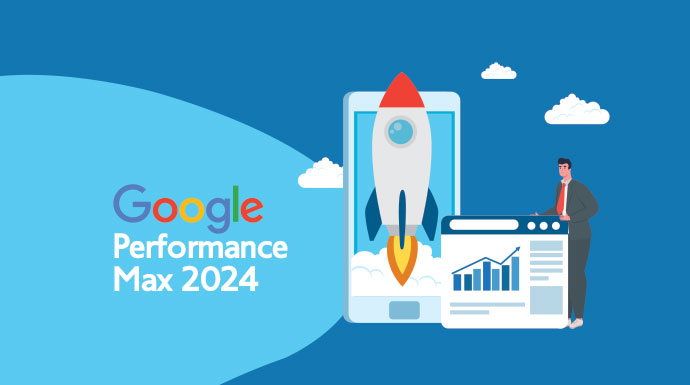 Google Performance Max Καμπάνιες: Όλα όσα πρέπει να γνωρίζεις το 2024